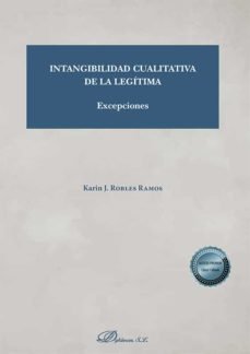 INTANGIBILIDAD CUALITATIVA DE LA LEGITIMA, de ROBLES RAMOS, KARIN J. | portada del libro