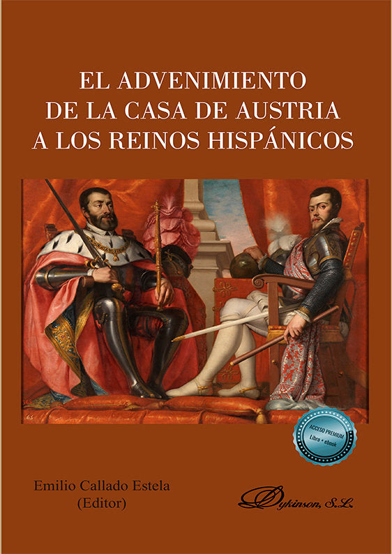 EL ADVENIMIENTO DE LA CASA DE AUSTRIA A LOS REINOS HISPANICO | portada del libro