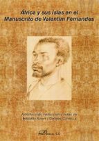 AFRICA Y SUS ISLAS EN EL MANUSCRITO DE VALENTIM FERNANDES, de EDUARDO AZNAR GINER | portada del libro