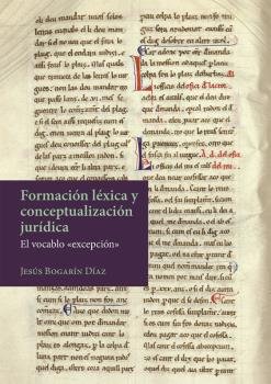FORMACION LEXICA Y CONCEPTUALIZACION JURIDICA: EL VOCABLO «EXCEPC, de BOGARIN DIAZ, JESUS | portada del libro