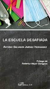 La escuela desafiada, de JIMENEZ HERNANDEZ, ANTONIO SALVADOR | portada del libro