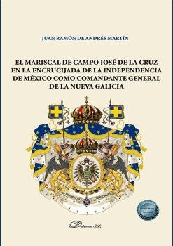 EL MARISCAL DE CAMPO JOSE DE LA CRUZ EN LA ENCRUCIJADA DE LA, de ANDRES MARTIN, JUAN RAMON DE | portada del libro