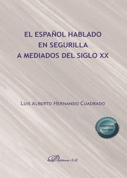 EL ESPAÑOL HABLADO EN SEGURILLA A MEDIADOS DEL SIGLO XX, de HERNANDO CUADRADO, LUIS ALBERTO | portada del libro