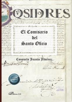 El Comisario del Santo Oficio, de JUANTO JIMENEZ, CONSUELO | portada del libro