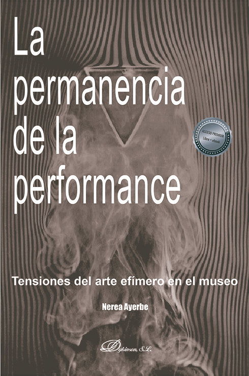 LA PERMANENCIA DE LA PERFORMANCE, de AYERBE ELOLA, NEREA | portada del libro