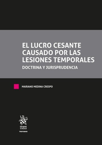 EL LUCRO CESANTE CAUSADO POR LAS LESIONES TEMPORALES DOCTRI, de MARIANO MEDINA CRESPO | portada del libro