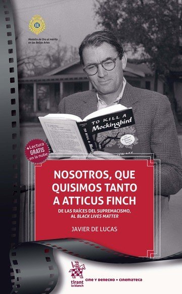 NOSOTROS, QUE QUISIMOS TANTO A ATTICUS FINCH, de DE LUCAS, JAVIER | portada del libro