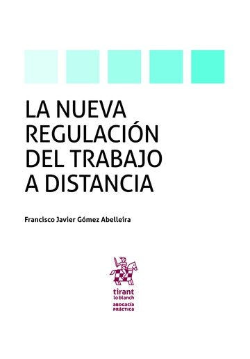 LA NUEVA REGULACION DEL TRABAJO A DISTANCIA, de GOMEZ ABELLEIRA, FRANCISCO JAVIER | portada del libro