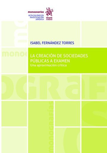 CREACION DE SOCIEDADES PUBLICAS A EXAMEN: UNA APROXIMACION CRITIC, de FERNANDEZ TORRES | portada del libro