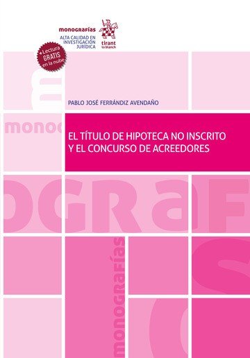 EL TITULO DE HIPOTECA NO INSCRITO Y EL CONCURSO DE ACREEDORE, de FERRANDIZ AVENDAÑO | portada del libro