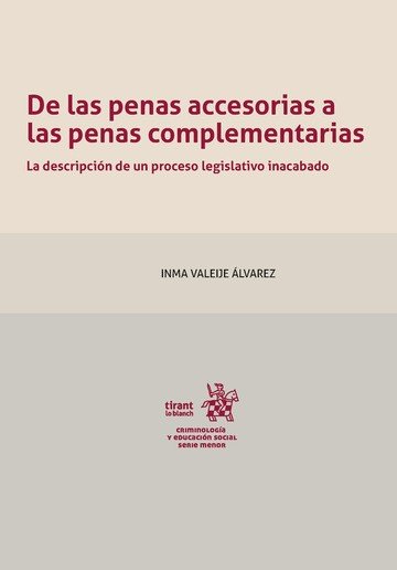 DE LAS PENAS ACCESORIAS A LAS PENAS COMPLEMENTARIAS LA DESCR, de VALEIJE ALVAREZ | portada del libro