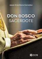 Don Bosco sacerdote, de Jesús-Graciliano González Miguel | portada del libro