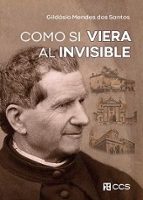 Como si viera al invisible, de GILDASIO MENDES DOS SANTOS | portada del libro