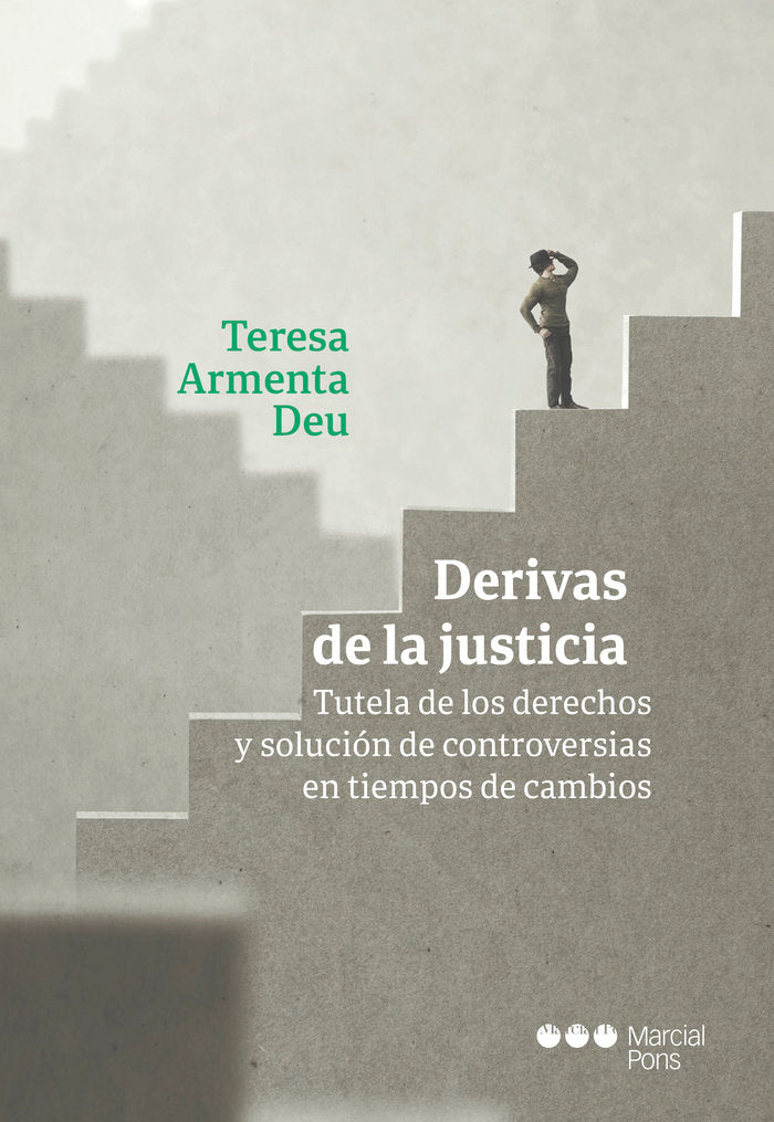 DERIVAS DE LA JUSTICIA. TUTELA DE LOS DERECHOS Y SOLUCION DE CONTROVERSIAS EN TI, de ARMENTA DEU, TERESA | portada del libro