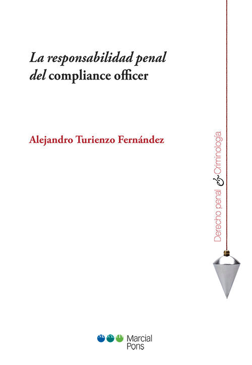 LA RESPONSABILIDAD PENAL DEL COMPLIANCE OFFICER, de TURIENZO FERNANDEZ, ALEJANDRO | portada del libro