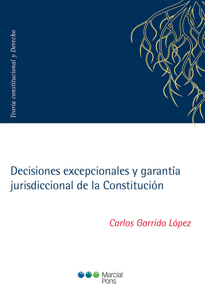 DECISIONES EXCEPCIONALES Y GARANTIA JURISDICCIONAL DE LA CONSTITUCION, de GARRIDO LOPEZ,CARLOS | portada del libro