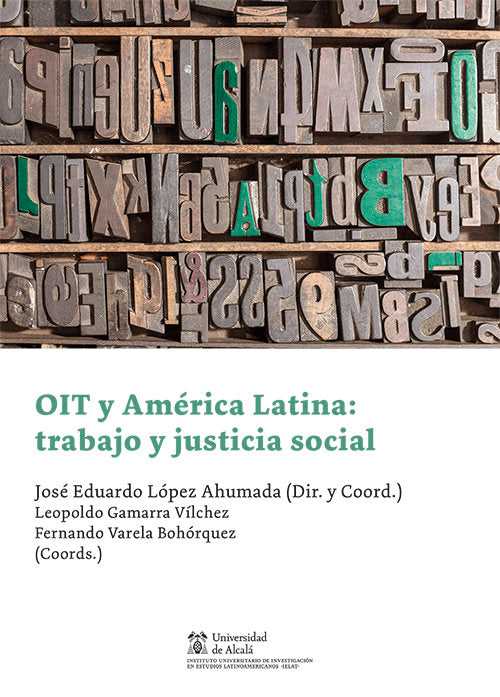 OIT Y AMERICA LATINA: TRABAJO Y JUSTICIA SOCIAL, de LOPEZ AHUMADA, JOSE EDUARDO | portada del libro