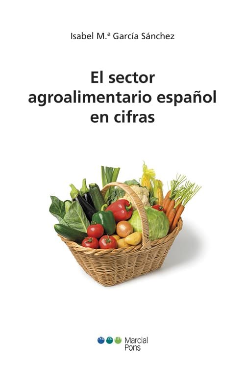 EL SECTOR AGROALIMENTARIO ESPAÑOL EN CIFRAS, de GARCIA SANCHEZ, ISABEL Mª | portada del libro