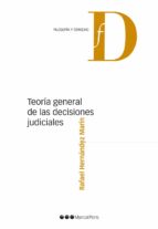 TEORIA GENERAL DE LAS DECISIONES JUDICIALES, de Rafael Hernández Marín | portada del libro