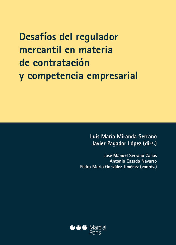 DESAFIOS DEL REGULADOR MERCANTIL EN MATERIA DE CONTRATACION Y COM, de MIRANDA SERRANO, LUIS Mª (COORDINADOR) | portada del li