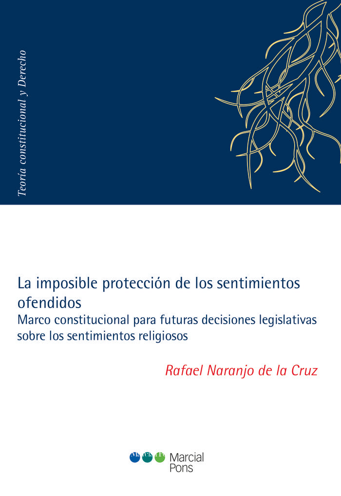 LA IMPOSIBLE PROTECCION DE LOS SENTIMIENTOS OFENDIDOS, de NARANJO DE LA CRUZ, RAFAEL | portada del libro