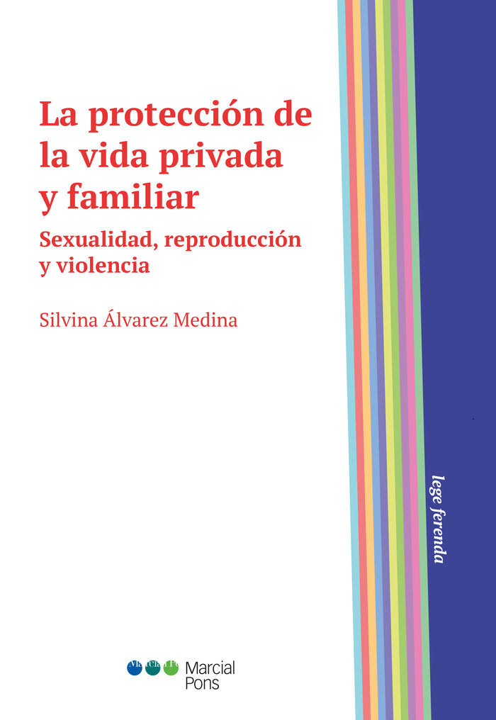 LA PROTECCION DE LA VIDA PRIVADA Y FAMILIAR, de ALVAREZ MEDINA, SILVINA | portada del libro