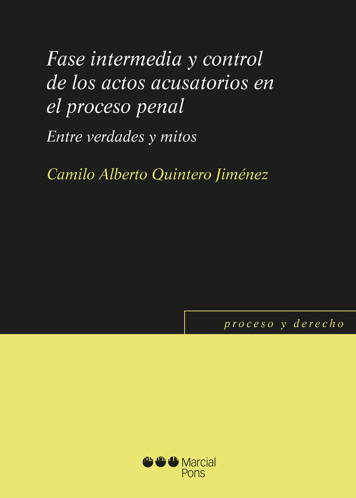Fase intermedia y control de los actos acusatorios en el proceso penal, de QUINTERO JIMENEZ, CAMILO ALBERTO | portada del lib
