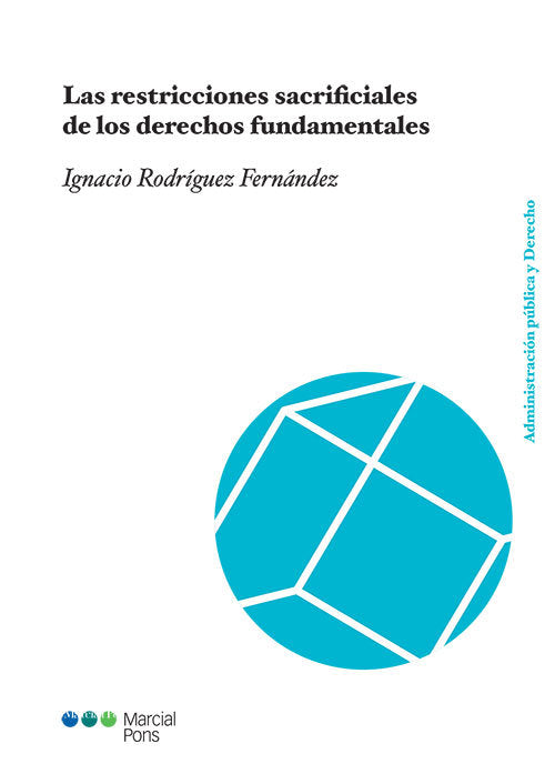 LAS RESTRICCIONES SACRIFICIALES DE LOS DERECHOS FUNDAMENTALES, de RODRIGUEZ FERNANDEZ, IGNACIO | portada del libro