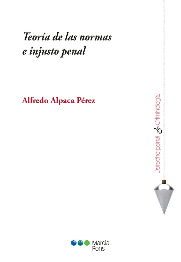 TEORIA DE LAS NORMAS E INJUSTO PENAL, de ALPACA PEREZ, ALFREDO | portada del libro