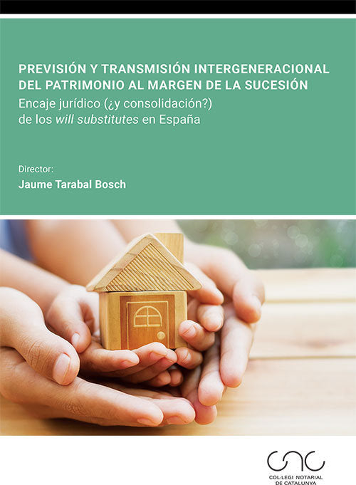 PREVISION Y TRANSMISION INTERGENERACIONAL DEL PATRIMONIO AL MARGEN DE LA SUCESIO, de TARABAL BOSCH, JAUME | portada del libro