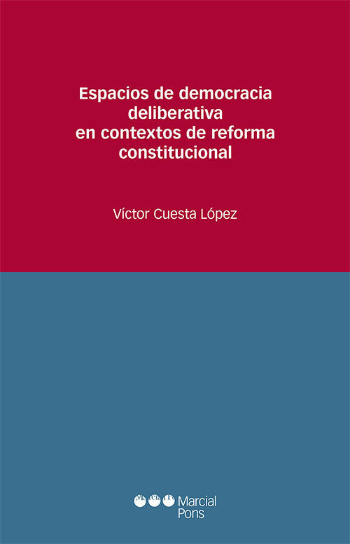ESPACIOS DE DEMOCRACIA DELIBERATIVA EN CONTEXTOS DE REFORMA CONSTITUCIONAL, de CUESTA LOPEZ, VICTOR | portada del libro