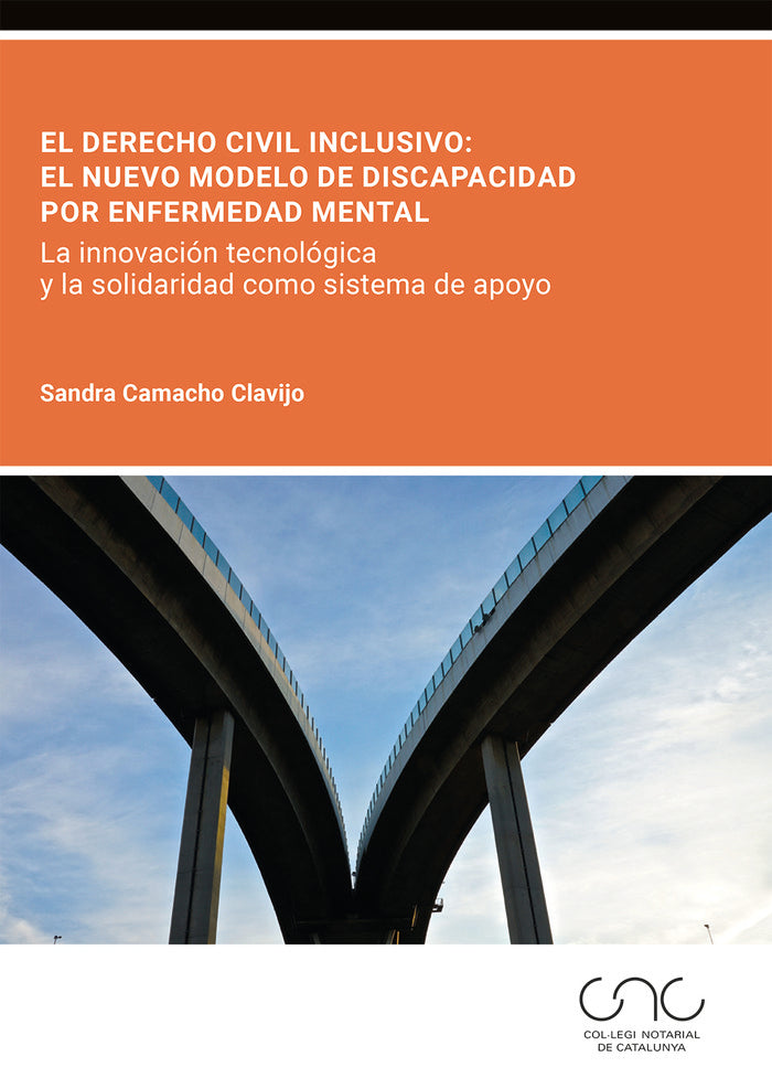 EL DERECHO CIVIL INCLUSIVO: EL NUEVO MODELO DE DISCAPACIDAD POR ENFERMEDAD MENTA, de CAMACHO CLAVIJO, SANDRA | portada del li