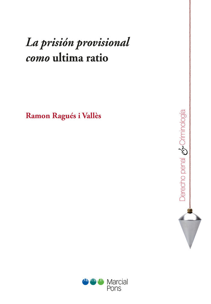 LA PRISION PROVISIONAL COMO ULTIMA RATIO, de RAGUES I VALLES,RAMON | portada del libro