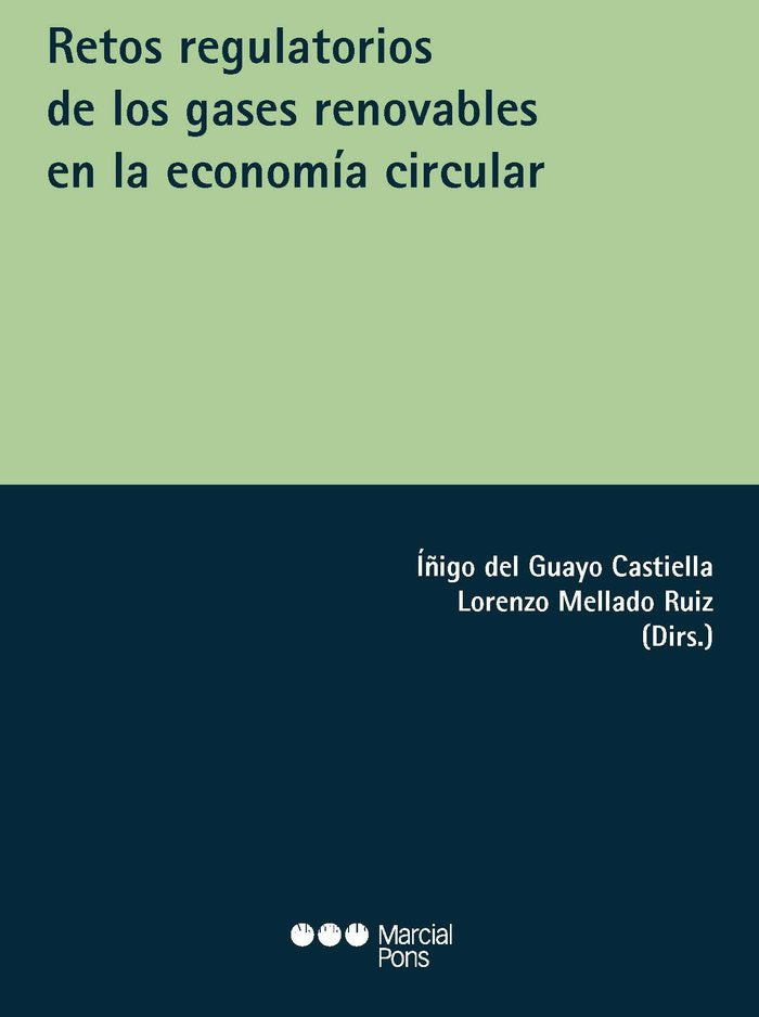 RETOS REGULATORIOS DE LOS GASES RENOVABLES EN LA ECONOMIA, de GUAYO CASTIELLA,IÑIGO DEL | portada del libro