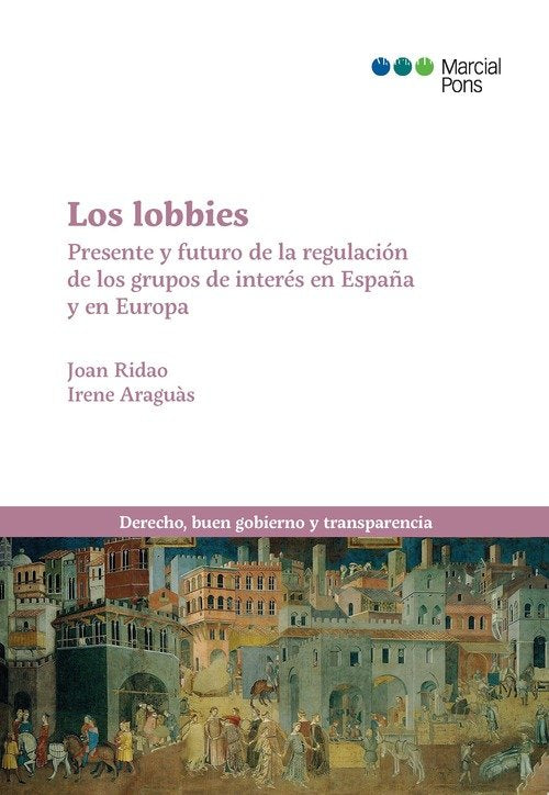 LOBBIES. PRESENTE Y FUTURO DE LA REGULACION DE LOS GRUPOS DE INTE, de RIDAO, JOAN | portada del libro