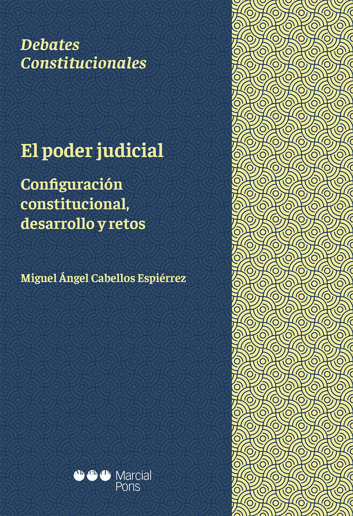 PODER JUDICIAL. CONFIGURACION CONSTITUCIONAL, DESARROLLO Y RETOS, de CABELLOS ESPIERREZ,MIGUEL ANGEL | portada del libro