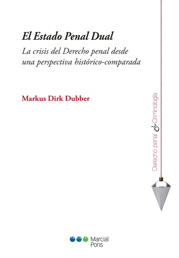 EL ESTADO PENAL DUAL. LA CRISIS DEL DERECHO PENAL DESDE UNA PERSPECTIVA HISTORIC, de DIRK DUBBER, MARKUS | portada del libro