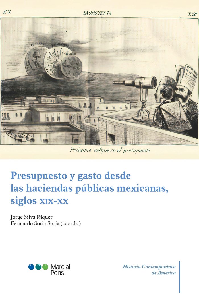PRESUPUESTO Y GASTO DESDE LAS HACIENDAS PUBLICAS MEXICANAS, SIGLO, de SILVA RIQUER,JORGE | portada del libro
