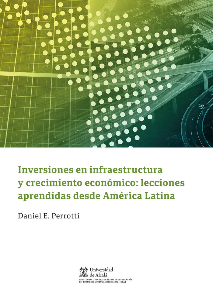 INVERSIONES EN INFRAESTRUCTURA Y CRECIMIENTO ECONOMICO: LECCIONES APRENDIDAS DES, de PERROTI, DANIEL E. | portada del libro