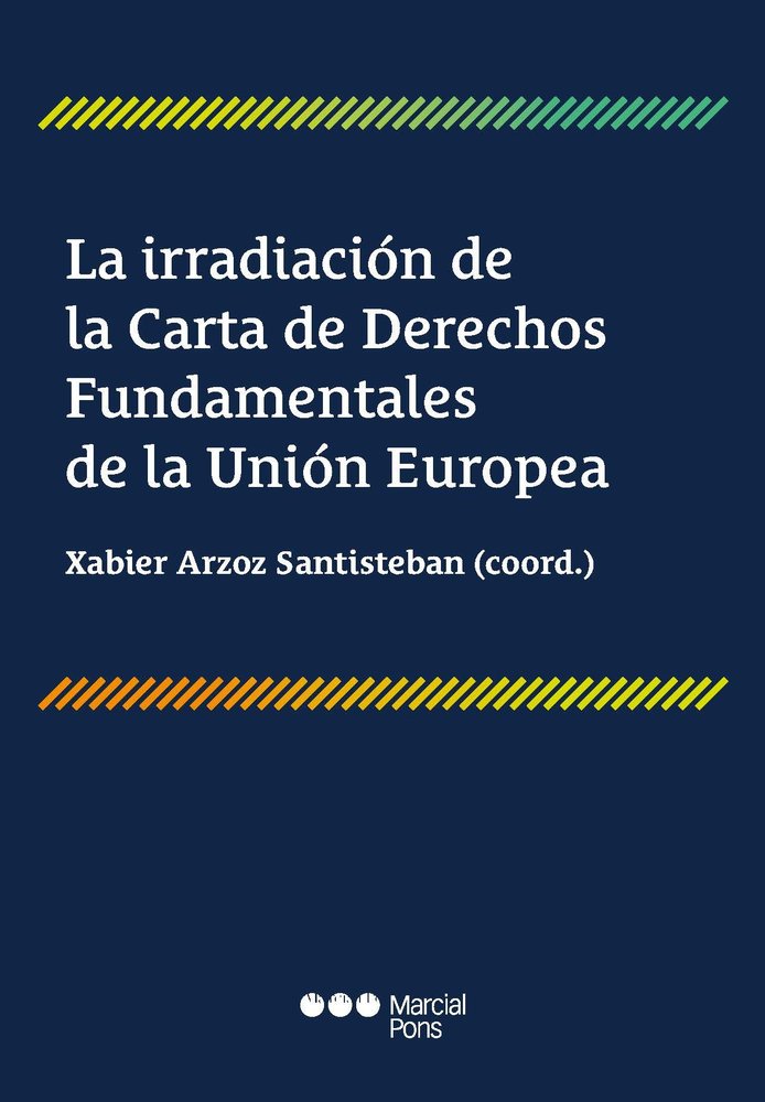 IRRADIACION DE LA CARTA DE DERECHOS FUNDAMENTALES DE LA UNION EUR, de ARZOZ SANTISTEBAN | portada del libro
