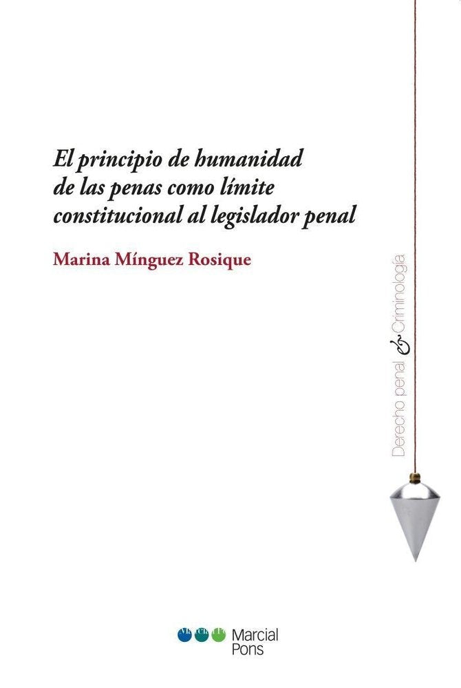 PRINCIPIO DE HUMANIDAD DE LAS PENAS COMO LIMITE CONSTITUCIONAL AL, de MINGUEZ ROSIQUE | portada del libro