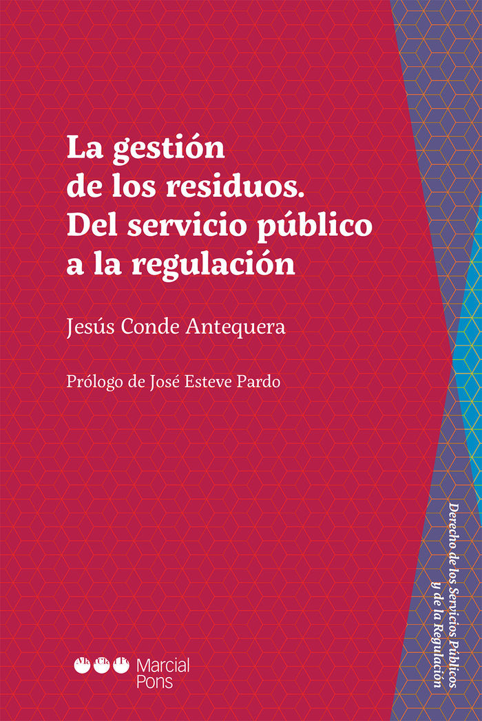 LA GESTION DE RESIDUOS. DEL SERVICIO PUBLICO A LA REGULACION, de CONDE ANTEQUERA, JESUS | portada del libro