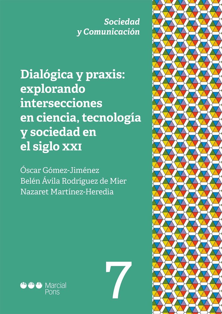 DIALOGICA Y PRAXIS: EXPLORANDO INTERSECCIONES EN CIENCIA, TECNOLOGIA Y SOCIEDAD, de GOMEZ-JIMENEZ, OSCAR | portada del libro