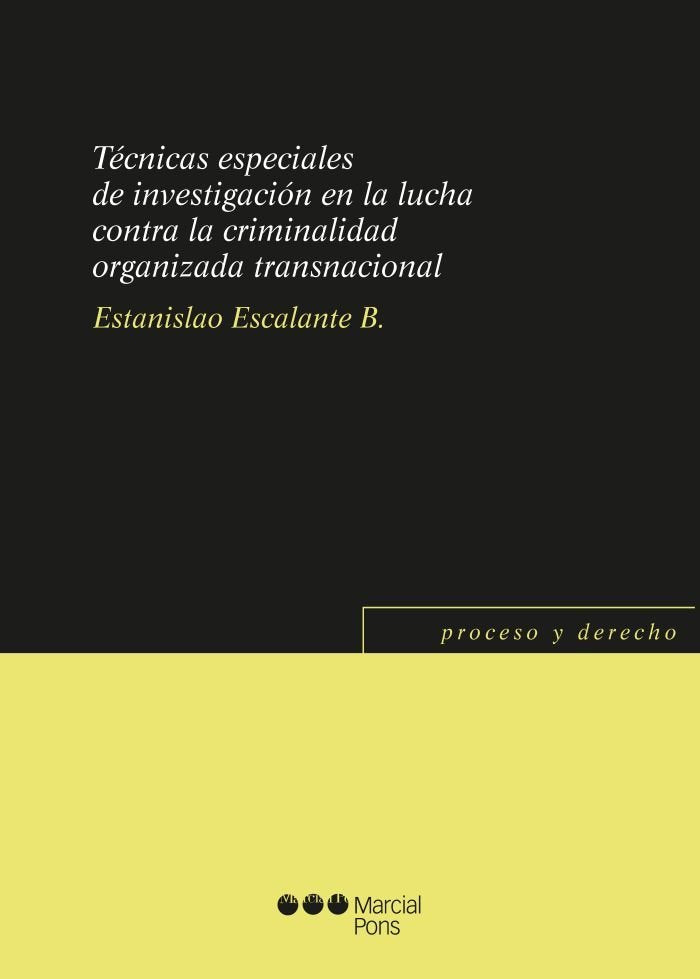 TECNICAS ESPECIALES DE INVESTIGACIN EN LA LUCHA CONTRA LA CRIMINALIDAD ORGANIZA, de SCALANTE, ESTANISLAO E | portada del libr