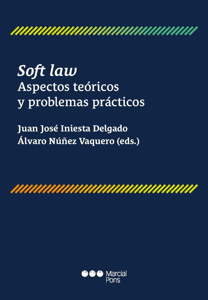SOFT LAW. ASPECTOS TEORICOS Y PROBLEMAS PRACTICOS, de INIESTA DELGADO, JUAN JOSE | portada del libro