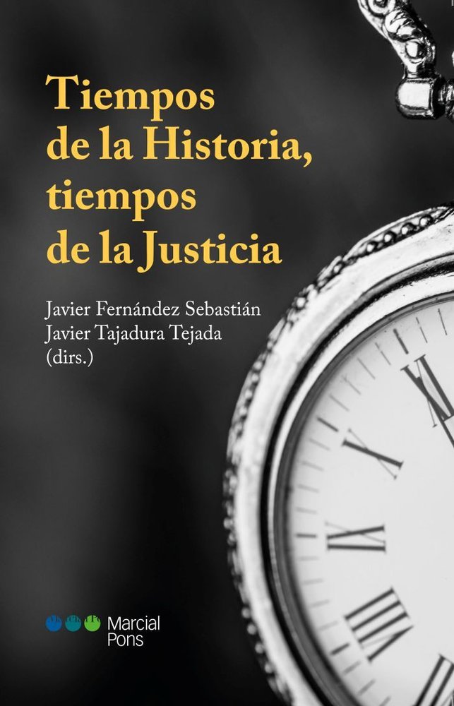 TIEMPOS DE LA HISTORIA, TIEMPOS DE LA JUSTICIA, de FERNANDEZ SEBASTIAN, JAVIER | portada del libro