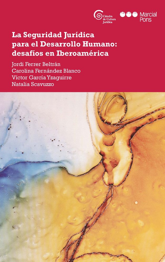LA SEGURIDAD JURIDICA PARA EL DESARROLLO HUMANO: DESAFIOS EN IBEROAMERICA, de FERRER BELTRAN,JORDI | portada del libro