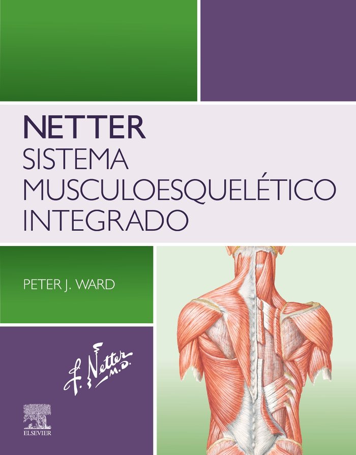NETTER SISTEMA MUSCULOESQUELETICO INTEGRADO, de PETER J WARD | portada del libro