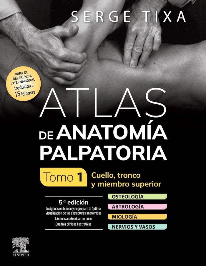 ATLAS ANATOMIA PALPATORIA TOMO 1 CUELLO TRONCO Y MIEMBRO 5ª, de TIXA | portada del libro