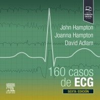 160 casos de ECG, de JOANNA HAMPTON,JOHN HAMPTON,DAVID ADLAM | portada del libro